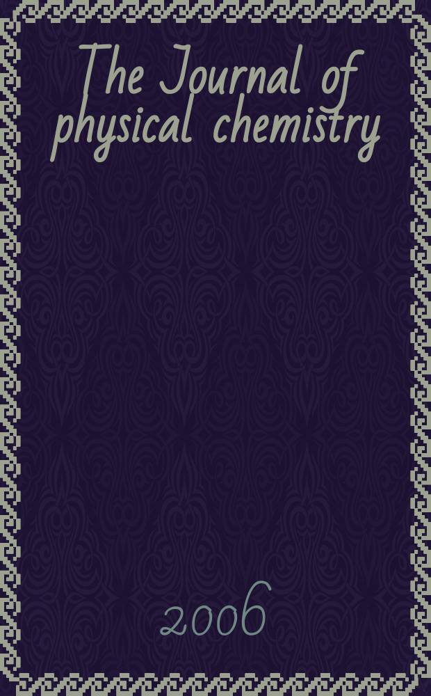 The Journal of physical chemistry : JPCHAx. Vol. 110, № 8 : Michael L. Klein Festschrift