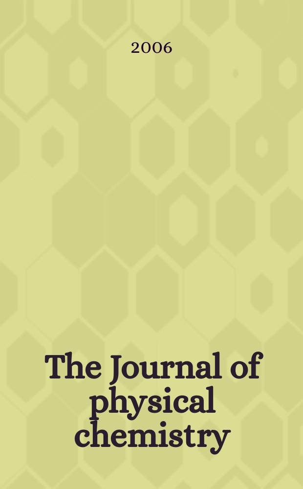 The Journal of physical chemistry : JPCHAx. Vol. 110, № 40 : Charles B. Harris Festschrift