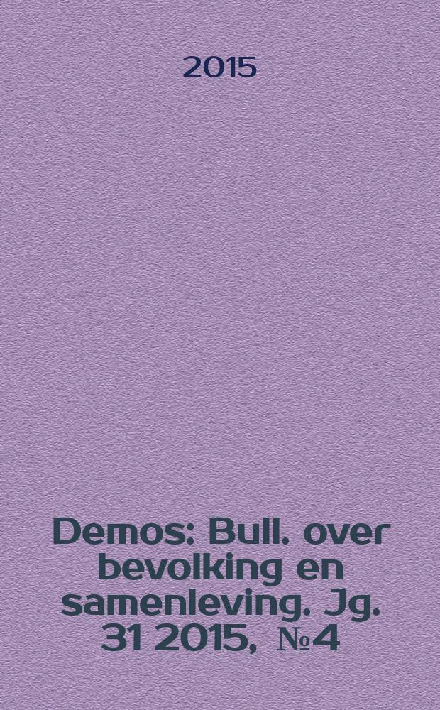Demos : Bull. over bevolking en samenleving. Jg. 31 2015 , № 4