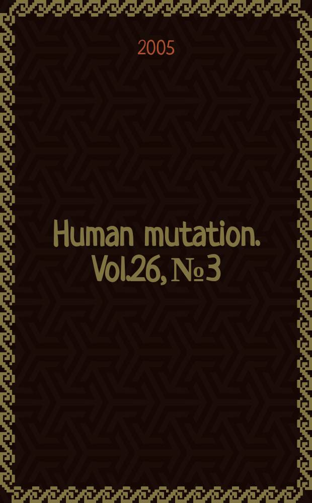 Human mutation. Vol.26, № 3