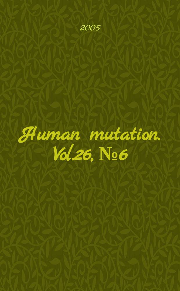 Human mutation. Vol.26, № 6