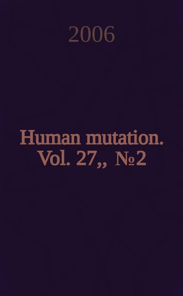 Human mutation. Vol. 27, , № 2