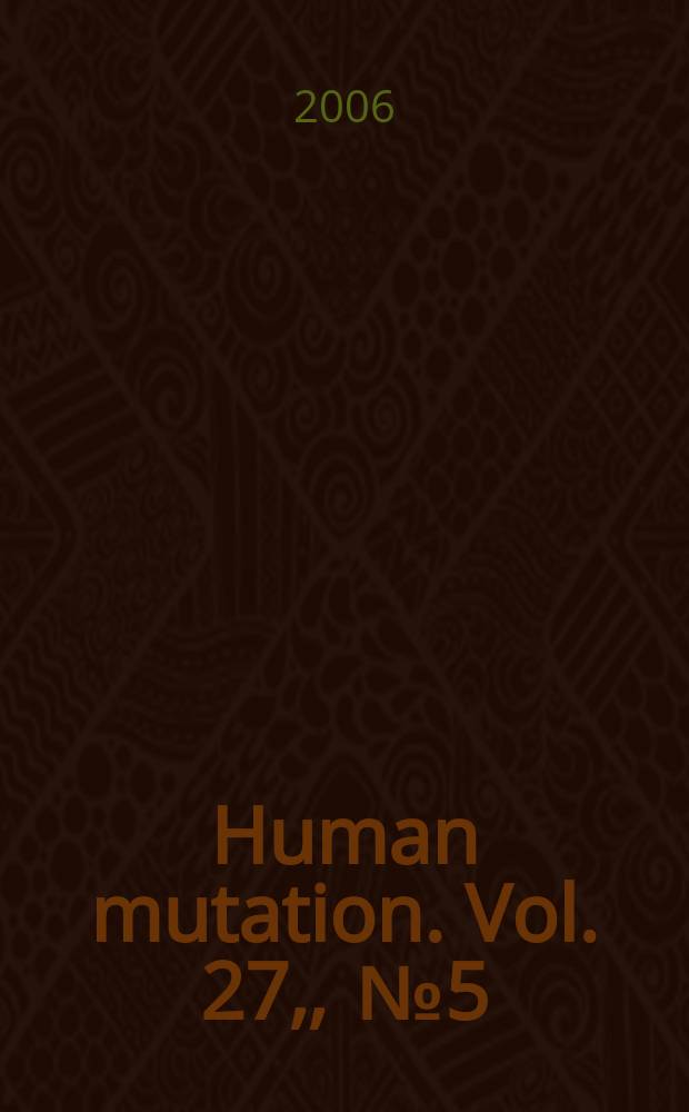 Human mutation. Vol. 27, , № 5