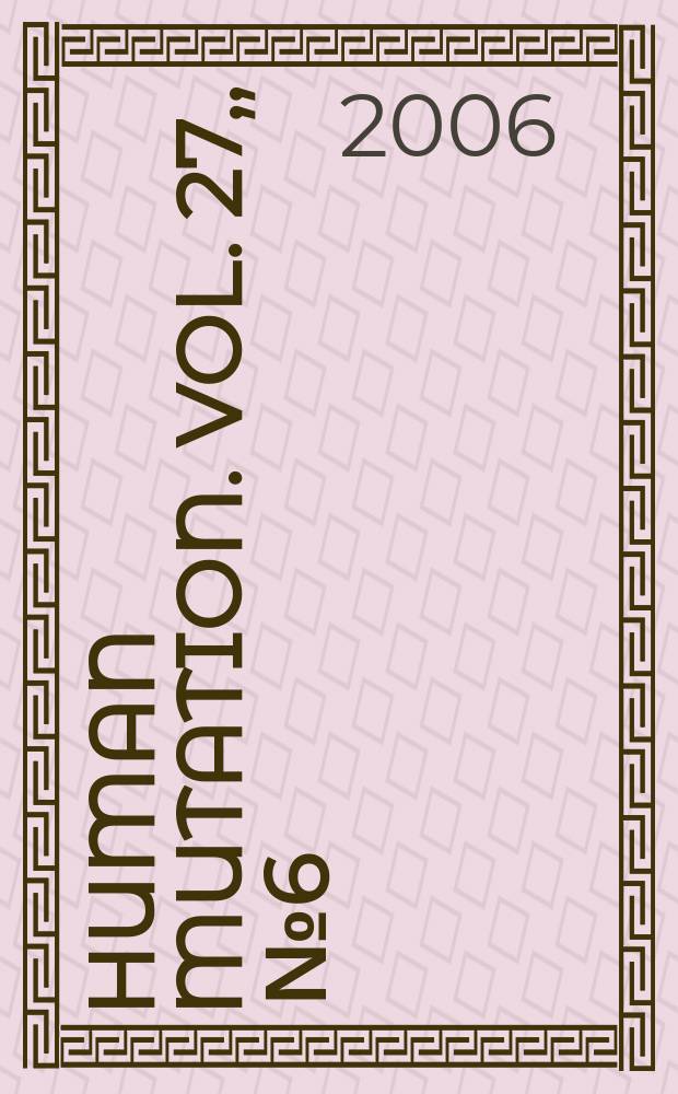 Human mutation. Vol. 27, , № 6