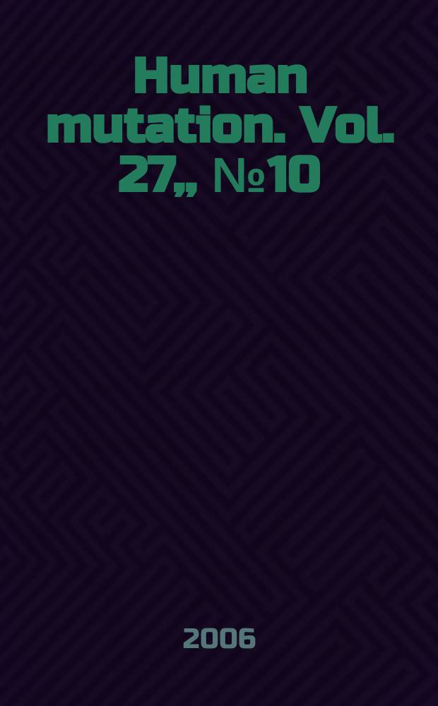 Human mutation. Vol. 27, , № 10
