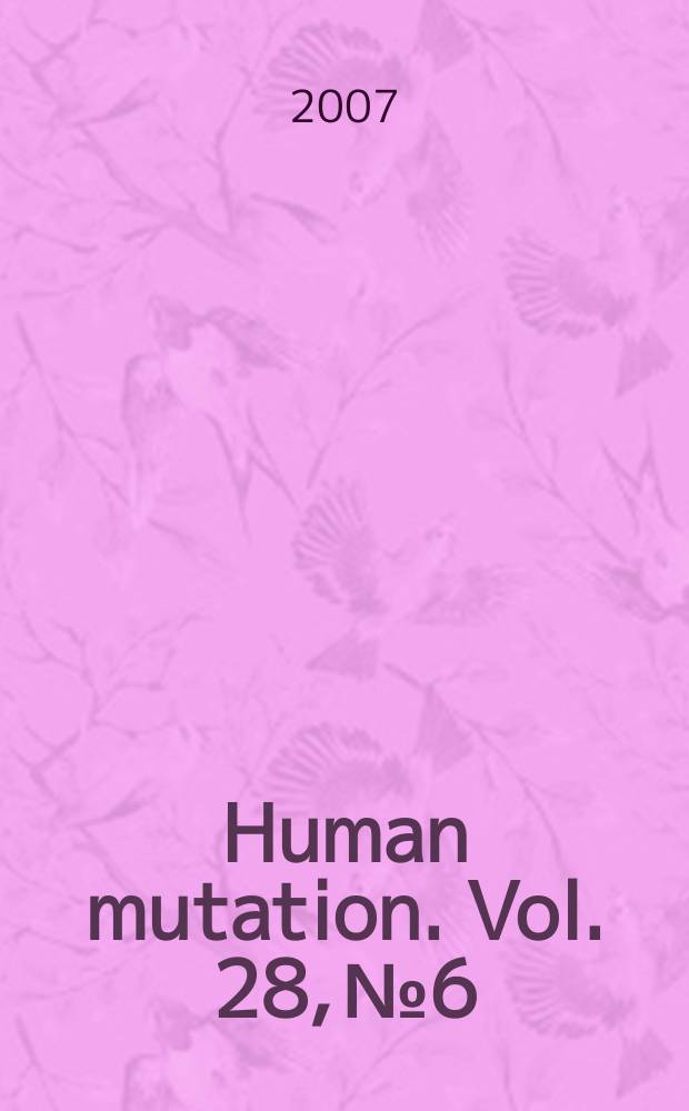 Human mutation. Vol. 28, № 6