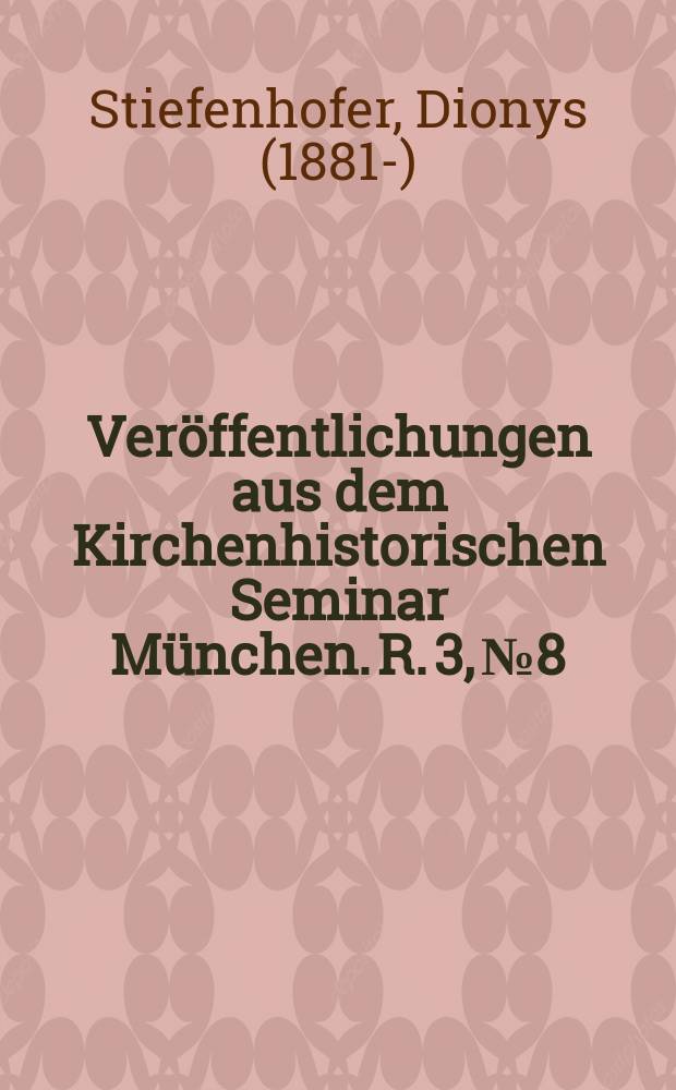 Ver&ouml;ffentlichungen aus dem Kirchenhistorischen Seminar M&uuml;nchen. R. 3, № 8 : Die Geschichte der Kirchweihe vom 1.-7. Jahrhundert = История рукоположения в церковный сан в 1-7 столетии