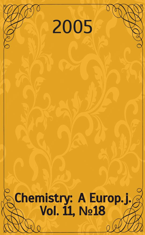 Chemistry : A Europ. j. Vol. 11, № 18