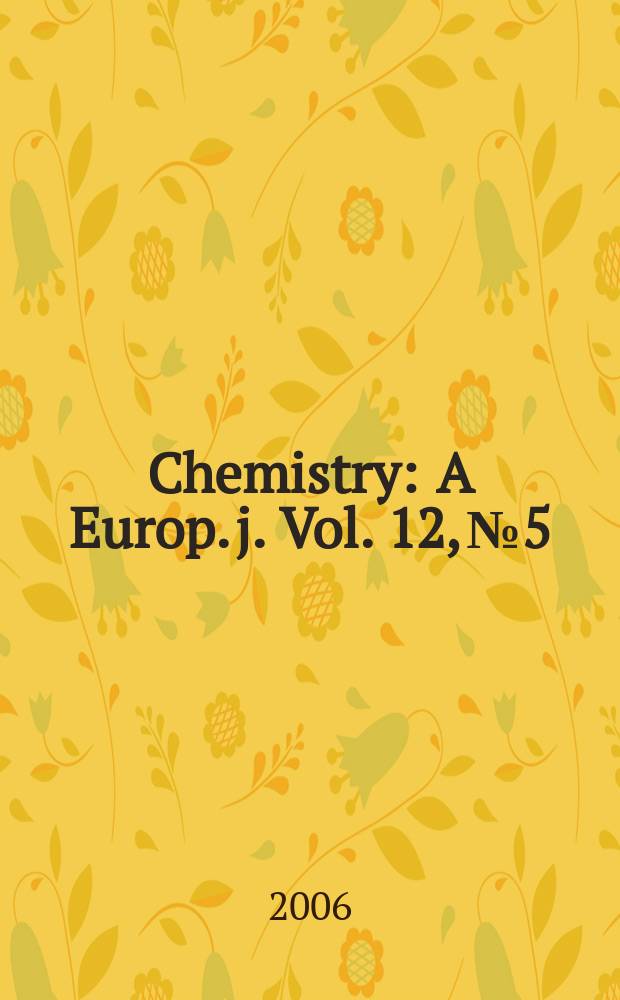 Chemistry : A Europ. j. Vol. 12, № 5