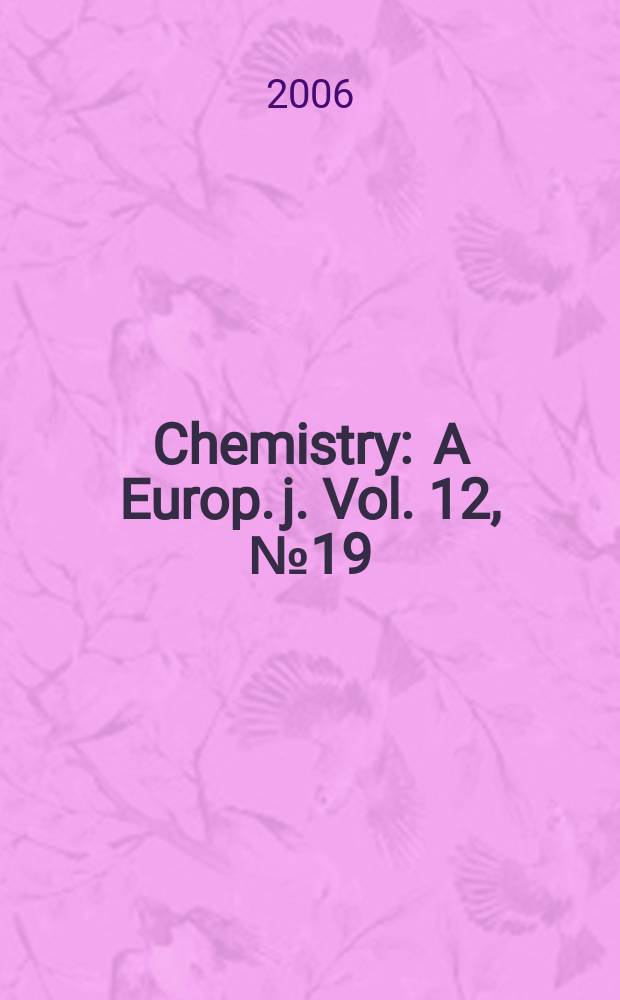Chemistry : A Europ. j. Vol. 12, № 19