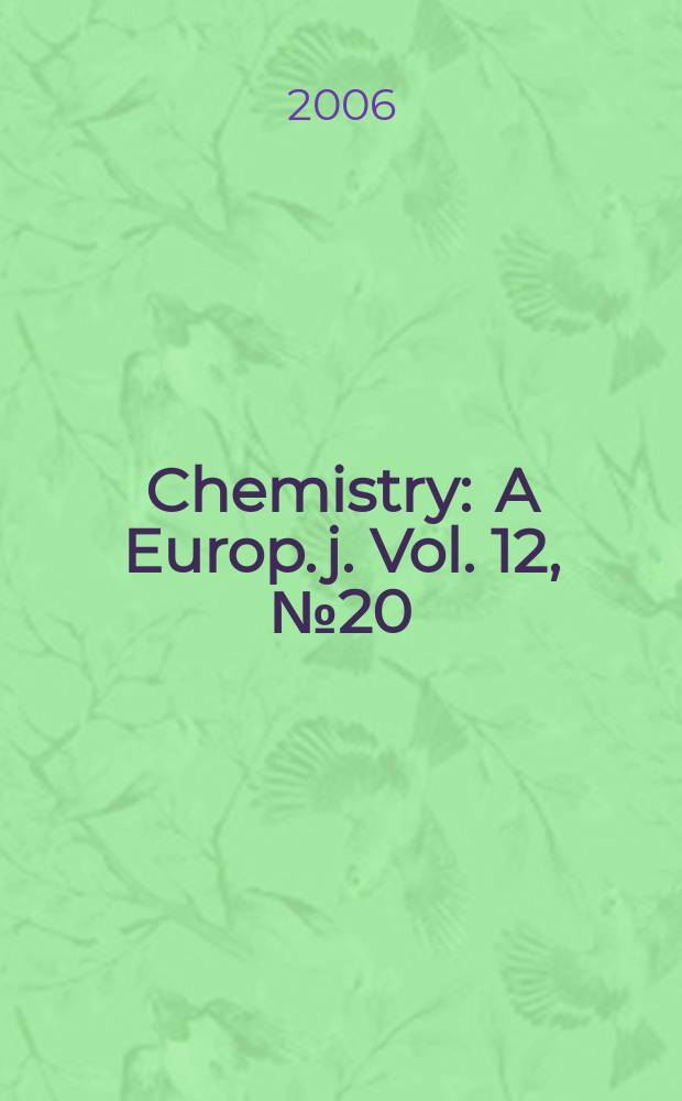 Chemistry : A Europ. j. Vol. 12, № 20