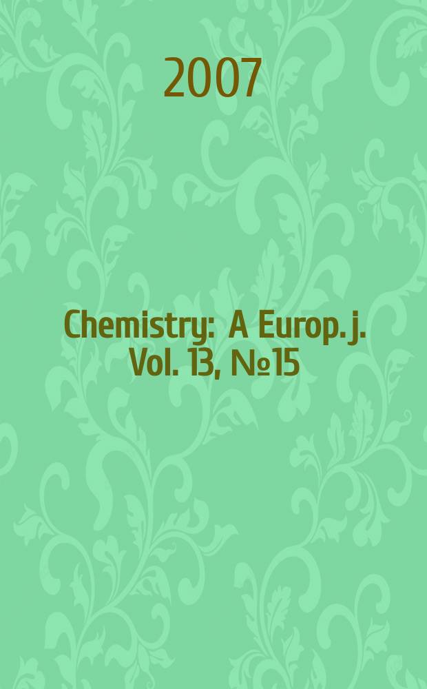 Chemistry : A Europ. j. Vol. 13, № 15