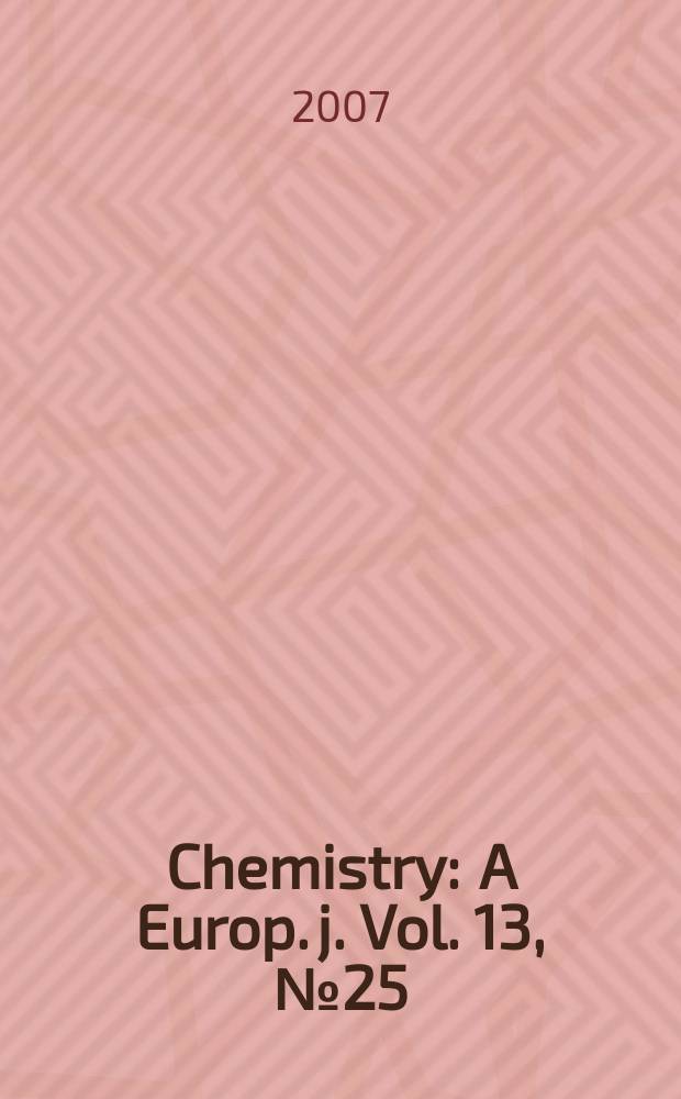 Chemistry : A Europ. j. Vol. 13, № 25