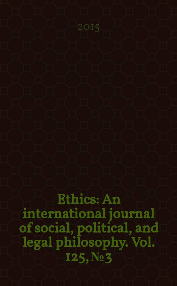 Ethics : An international journal of social, political, and legal philosophy. Vol. 125, № 3