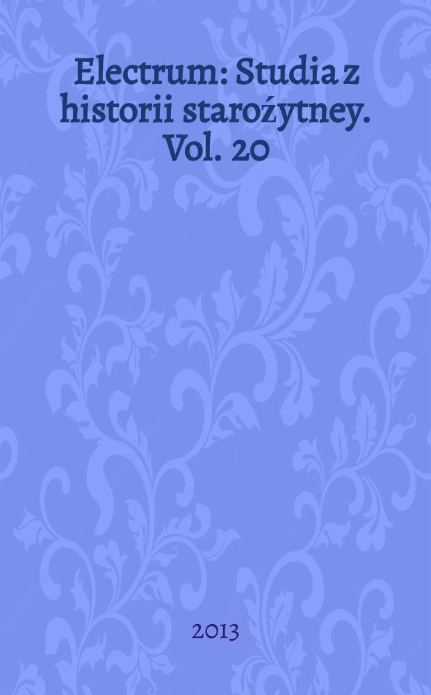 Electrum : Studia z historii staroźytney. Vol. 20 : Colonization in the ancient world = Колонизация в древнем мире