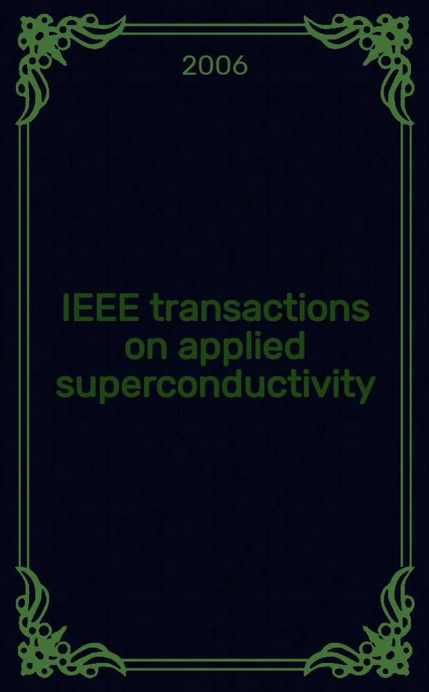 IEEE transactions on applied superconductivity : A publ. of the IEEE superconductivity comm. Vol. 16, № 1