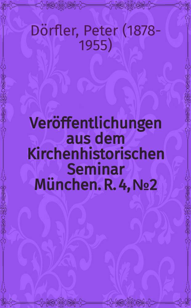 Veröffentlichungen aus dem Kirchenhistorischen Seminar München. R. 4, № 2 : Die Anfänge der Heiligenverehrung nach den römischen Inschriften und Bildwerken = К 60-летию Алоиса Нопфлера = Начало почитания святых по римским надписям и скульптурам