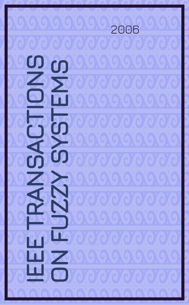 IEEE Transactions on fuzzy systems : A publ. of the IEEE Neural networks council. Vol. 14, № 1