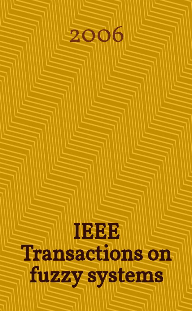 IEEE Transactions on fuzzy systems : A publ. of the IEEE Neural networks council. Vol. 14, № 2