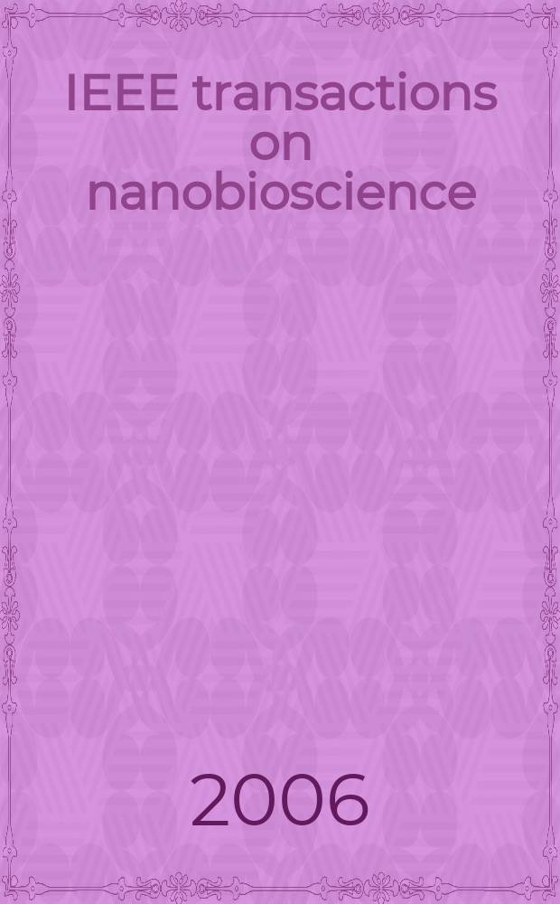 IEEE transactions on nanobioscience : A publ. of the IEEE engineering in medicine a. biology soc. etc. Vol. 5, № 2