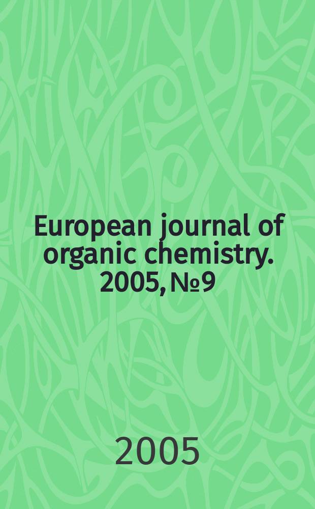 European journal of organic chemistry. 2005, № 9