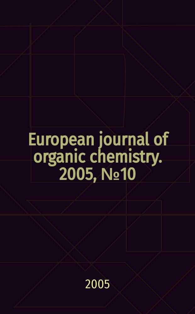 European journal of organic chemistry. 2005, № 10