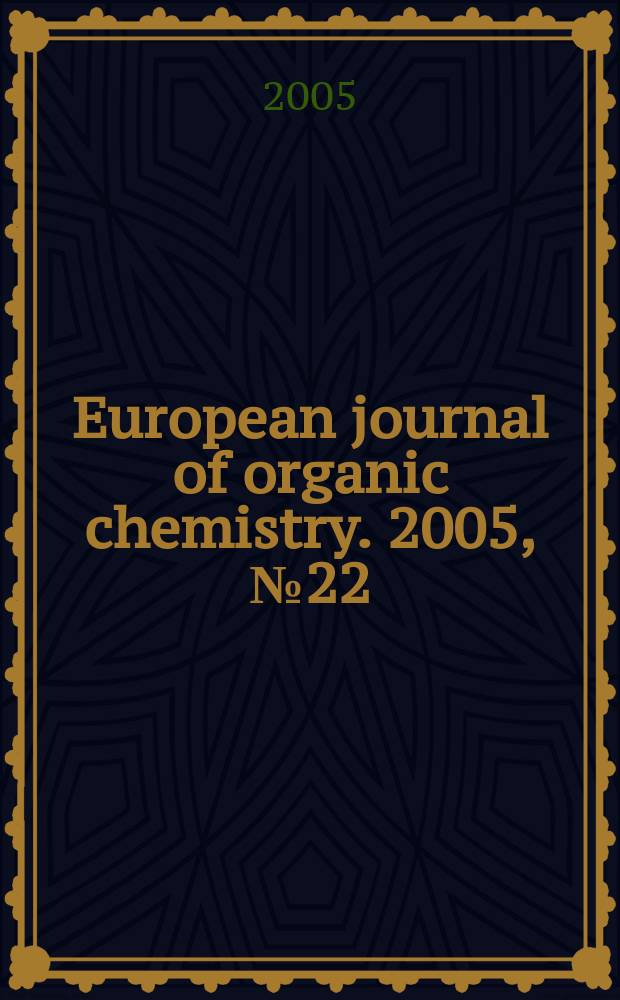 European journal of organic chemistry. 2005, № 22