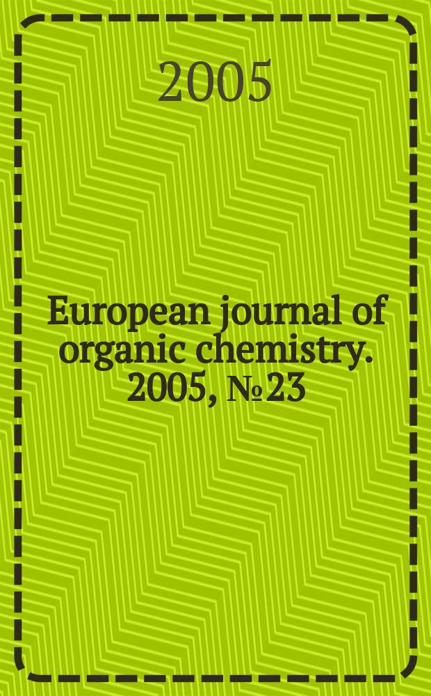 European journal of organic chemistry. 2005, № 23