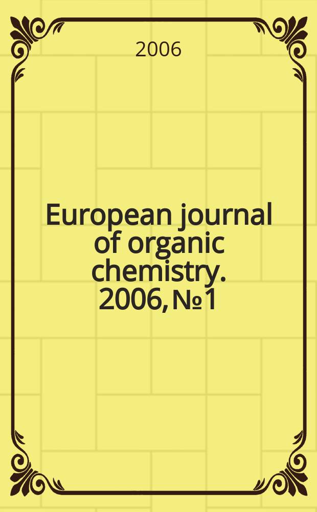 European journal of organic chemistry. 2006, № 1
