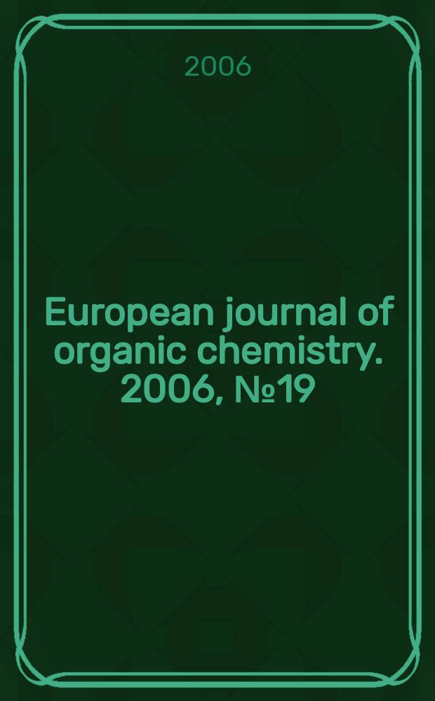 European journal of organic chemistry. 2006, № 19
