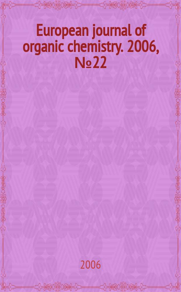 European journal of organic chemistry. 2006, № 22