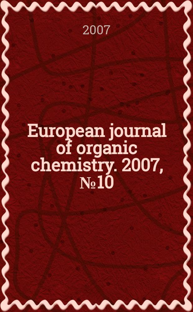 European journal of organic chemistry. 2007, № 10