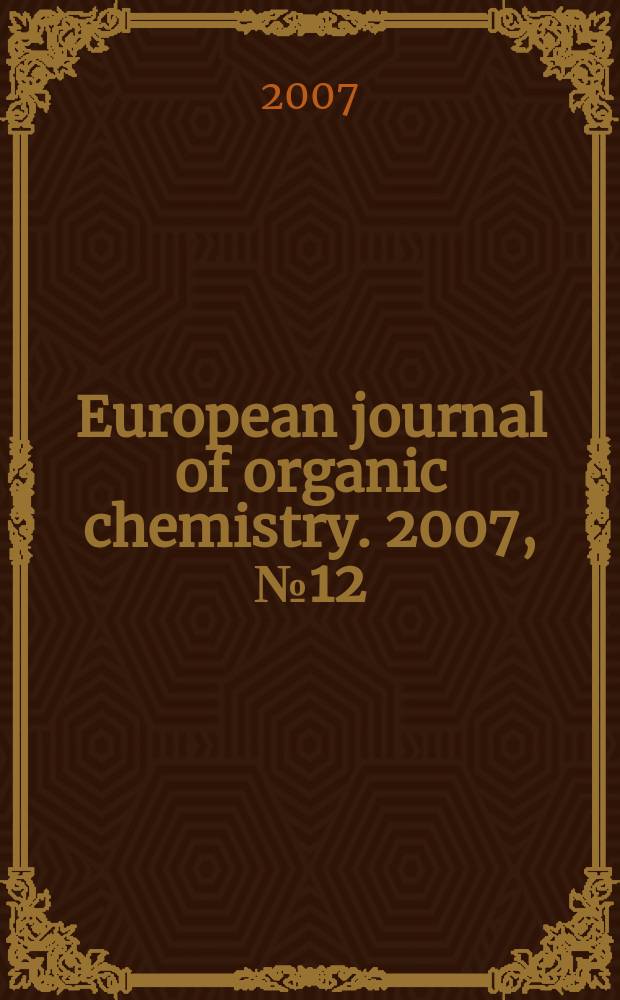 European journal of organic chemistry. 2007, № 12