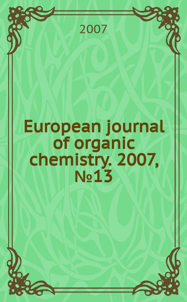 European journal of organic chemistry. 2007, № 13