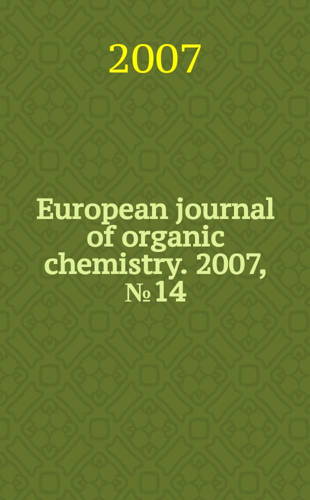 European journal of organic chemistry. 2007, № 14