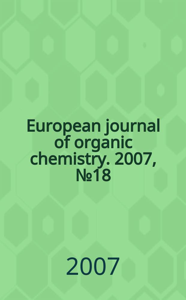 European journal of organic chemistry. 2007, № 18
