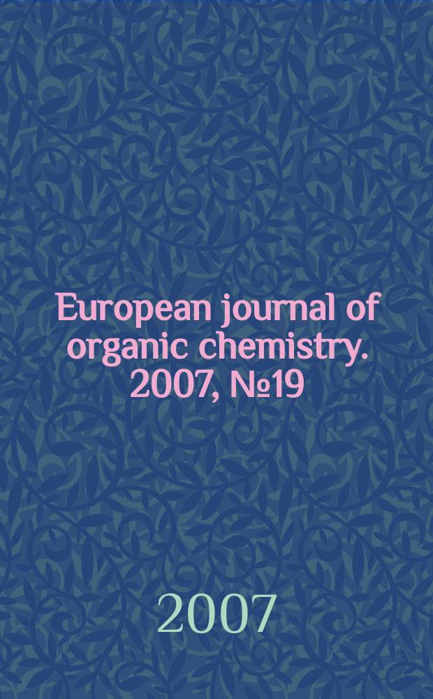 European journal of organic chemistry. 2007, № 19
