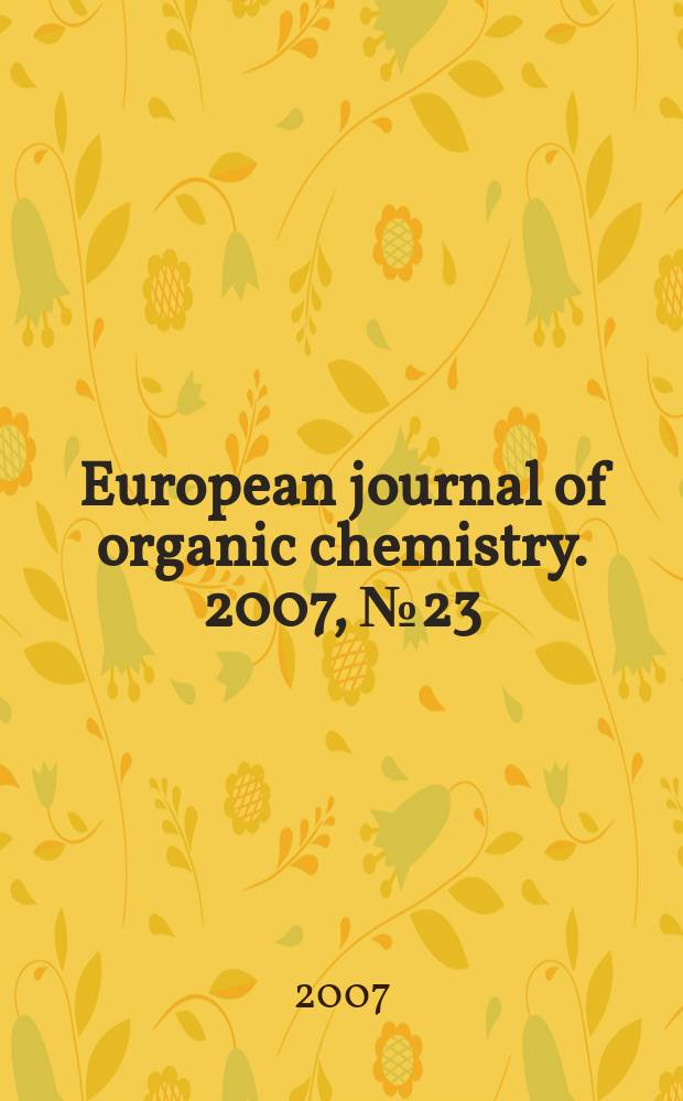 European journal of organic chemistry. 2007, № 23