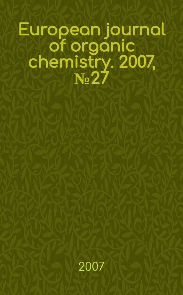 European journal of organic chemistry. 2007, № 27