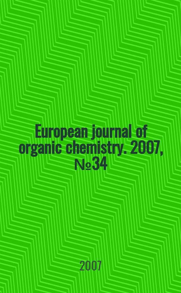 European journal of organic chemistry. 2007, № 34