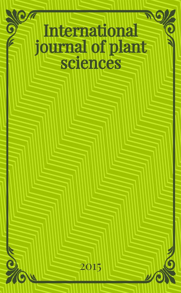 International journal of plant sciences : Form. Botanical gazette. Vol. 176, № 3