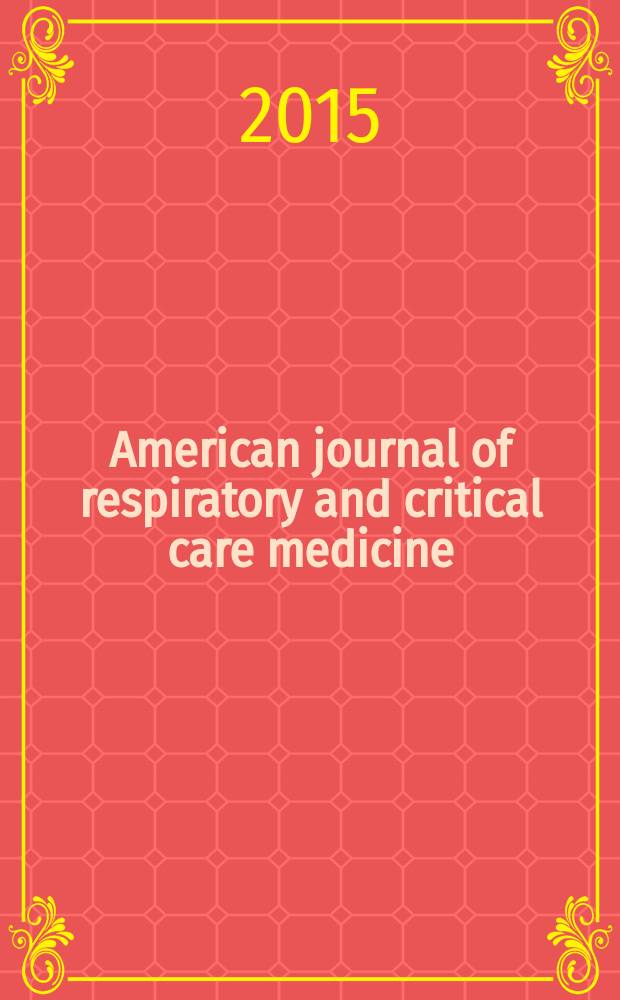 American journal of respiratory and critical care medicine : An offic. journal of the American thoracic soc., Med. sect. of the American lung assoc. Formerly the American review of respiratory disease. Vol.191, № 5