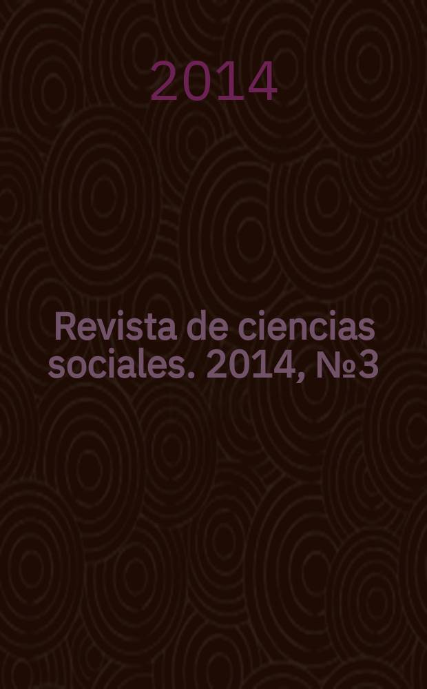 Revista de ciencias sociales. 2014, № 3 (145) : Jornadas de investigación en ciencias sociales 2012 = Исследования по социальным наукам.