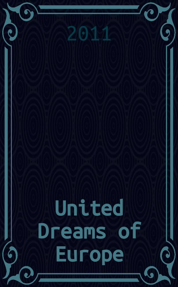 United Dreams of Europe = Объединенные мечты о Европе : с посланием от президента Европы. Председатель Европейской Комиссии Жозе Мануэль Баррозу