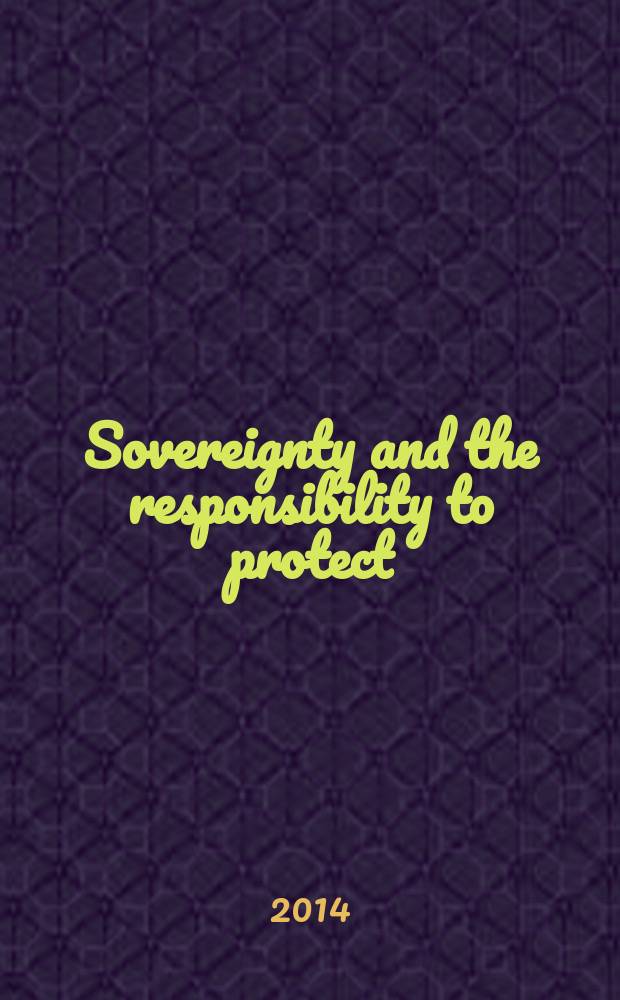 Sovereignty and the responsibility to protect : the power of norms and the norms of the powerful = Суверенитет и ответственность защиты