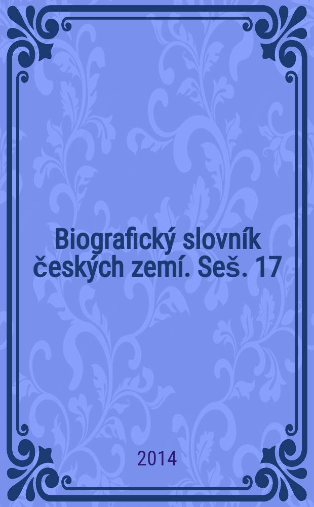 Biografický slovník českých zemí. [Seš. 17] : Fi - Fn