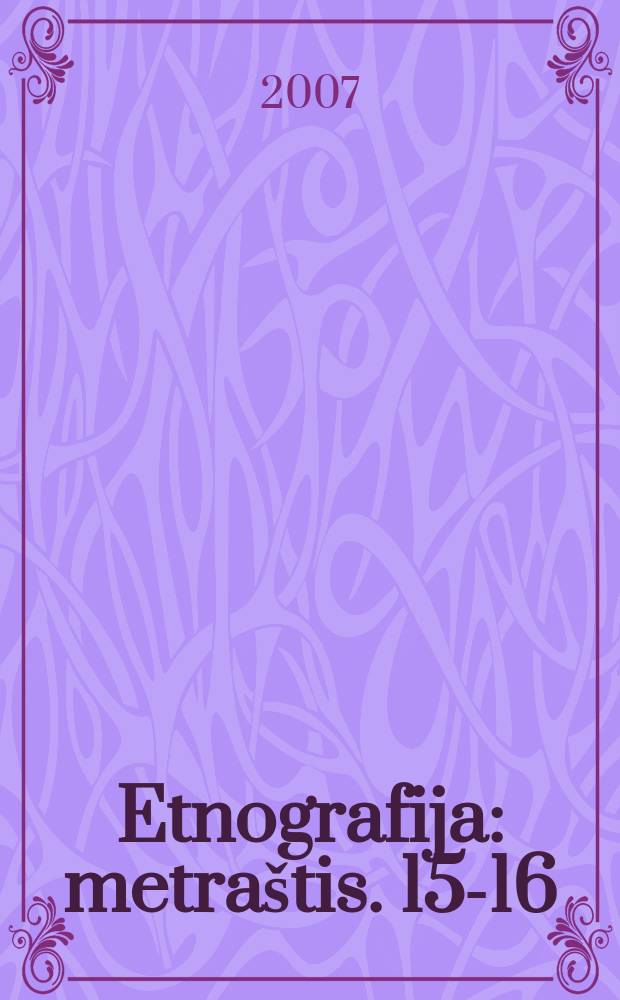 Etnografija : metra&scaron;tis. 15-16