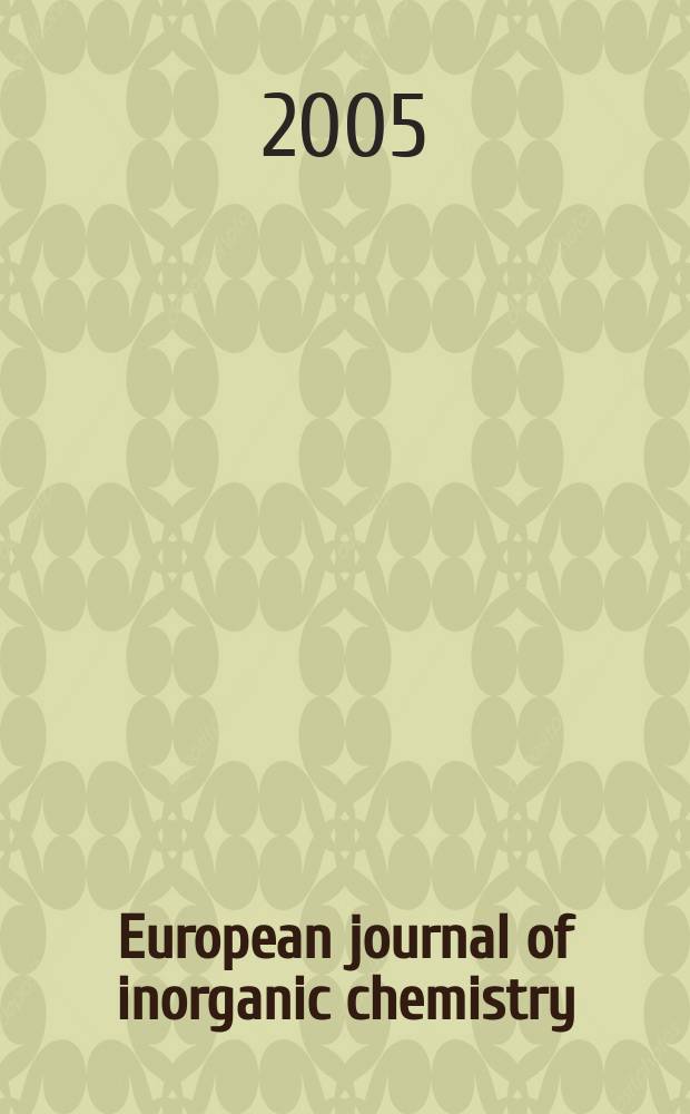 European journal of inorganic chemistry : Ind. organometallic chemistry. 2005, № 15