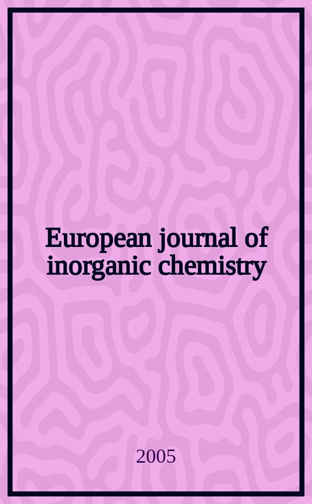 European journal of inorganic chemistry : Ind. organometallic chemistry. 2005, № 23