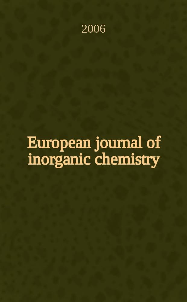 European journal of inorganic chemistry : Ind. organometallic chemistry. 2006, № 2